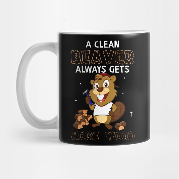 Funny Dirty Adult Joke Clean Beaver Always Gets More Wood by Aleem James